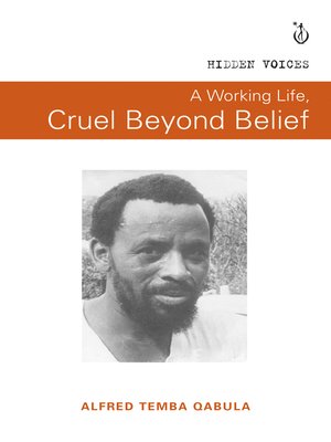 cover image of A Working life, Cruel Beyond Belief